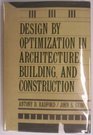 Design by Optimization in Architecture Building and Construction