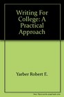 Writing for college A practical approach