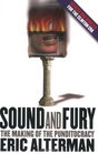 Sound and Fury The Making of the Punditocracy