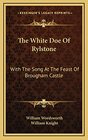 The White Doe Of Rylstone With The Song At The Feast Of Brougham Castle