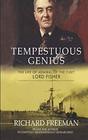 Tempestuous Genius The Life of Admiral of the Fleet Lord Fisher