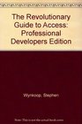 The Revolutionary Guide to Access/Pro Developer's Edition