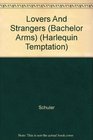 Lovers and Strangers (Bachelor Arms) (Harlequin Temptation, No 549)