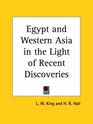 Egypt and Western Asia in the Light of Recent Discoveries