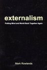Externalism Putting Mind and World Back Together Again