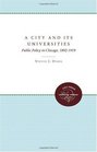 A City and Its Universities Public Policy in Chicago 18921919