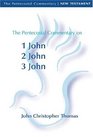 Pentecostal Commentary 1 John 2 John 3 John
