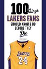 100 Things Lakers Fans Should Know  Do Before They Die