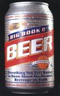 The Big Book o' Beer Everything You Ever Wanted to Know About the Greatest Beverage on Earth