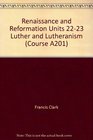 Renaissance and Reformation Units 2223 Luther and Lutheranism
