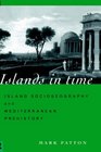 Islands in Time Island Sociogeography and Mediterranean Prehistory