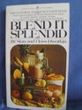 Blend It Splendid