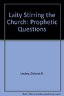 Laity Stirring the Church Prophetic Questions