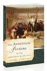 The Apostolic Fathers (Moody Classics)