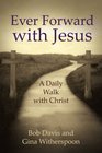 Ever Forward with Jesus A Daily Walk with Christ