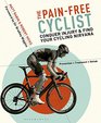 The PainFree Cyclist Conquer injury and find your cycling nirvana