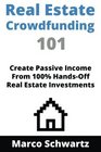 Real Estate Crowdfunding 101 Create Passive Income From 100 HandsOff Real Estate Investments