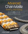 Advanced Chain Maille Jewelry Workshop Weaving with Rings and Scales