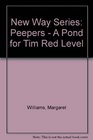 New Way Series Peepers  A Pond for Tim Red Level