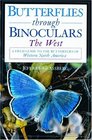 Butterflies Through Binoculars The West  A Field Guide to the Butterflies of Western North America