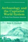 Archaeology and the Capitalist World System  A Study from Russian America