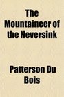 The Mountaineer of the Neversink