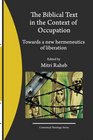 The Biblical Text in the Context of Occupation Towards a new hermeneutics of liberation