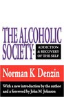 The Alcoholic Society Addiction and Recovery of the Self
