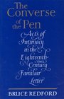 The Converse of the Pen Acts of Intimacy in the EighteenthCentury Familiar Letter