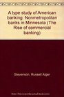 A type study of American banking Nonmetropolitan banks in Minnesota