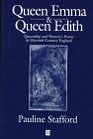 Queen Emma and Queen Edith Queenship and Women's Power in EleventhCentury England