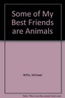 Some of My Best Friends Are Animals