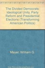 The Divided Democrats Ideological Unity Party Reform And Presidential Elections