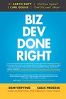 Biz Dev Done Right: Demystifying The Sales Process And Achieving The Results You Want