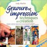 Gravure et impression  Techniques et cration