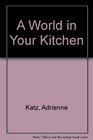 A World in Your Kitchen