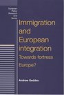 Immigration and European Integration  Towards Fortress Europe