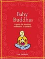 Baby Buddhas  A Guide for Teaching Meditation to Children