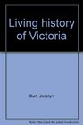 Living history of Victoria