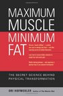 Maximum Muscle Minimum Fat The Secret Science Behind Physical Transformation