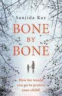 Bone by Bone A Psychological Thriller So Compelling You Won't be Able to Put it Down