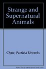 Strange and Supernatural Animals