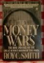 The Money Wars  The Rise and Fall of the Great Buyout Boom of the 1980's