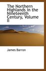 The Northern Highlands in the Nineteenth Century Volume II