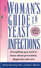 A Woman's Guide to Yeast Infections  Everything You Need to Know About Prevention Diagnosis and Cure