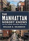 The Manhattan Nobody Knows An Urban Walking Guide