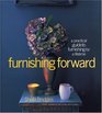 Furnishing Forward A Practical Guide to Furnishing for a Lifetime