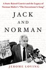 Jack and Norman A StateRaised Convict and the Legacy of Norman Mailer's The Executioner's Song