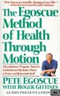 The Egoscue Method of Health Through Motion  A Revolutionary Program of Stretching and Strengthening Exercises for a PainFree Life That Lets You re