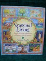 Seasonal Living A Guide to Living in Harmony with Nature and the Seasons
